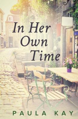 Könyv In Her Own Time (Legacy Series, Book 2) Paula Kay