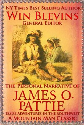 Kniha The Personal Narrative of James O. Pattie: The Adventures of a Young Man in the Southwest and California in the 1830s Richard Batman