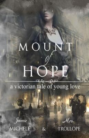 Kniha Mount of Hope: A Victorian Tale of Young Love Jamie Michele