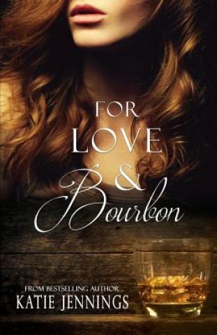 Knjiga For Love & Bourbon Katie Jennings