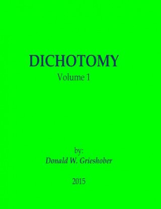 Buch Dichotomy: Volume I Donald W Grieshober