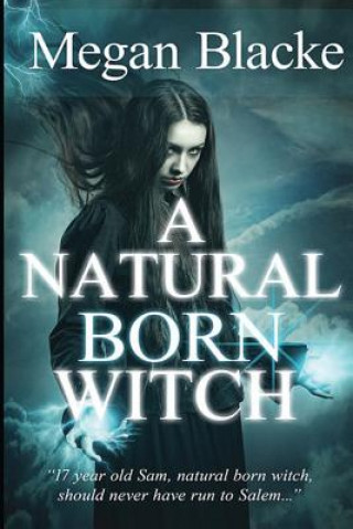 Kniha A Natural Born Witch: The Natural Born Chronicles Megan Blacke