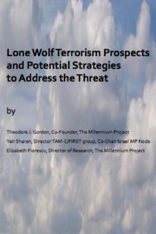 Kniha Lone Wolf Terrorism prospects and potential strategies to Address the Threat Dr Yair Sharan