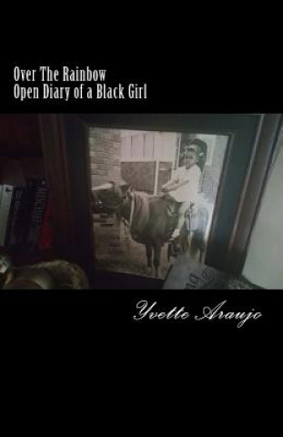 Książka Over The Rainbow Diary of a Black Girl Yvette Araujo