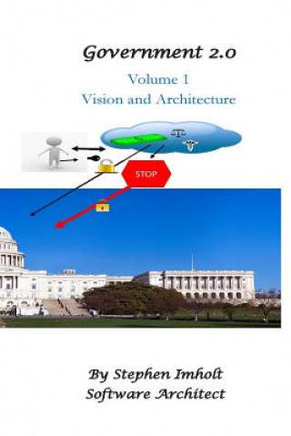 Buch Government 2.0 Volume 1 Vision and Architecture Stephen Imholt