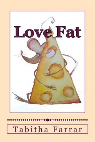 Kniha Love Fat: An autobiography Tabitha J Farrar