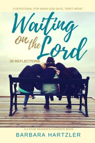 Kniha Waiting on the Lord: 30 Reflections Barbara Hartzler