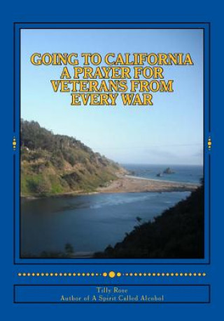 Kniha Going To California: A Prayer For Veterans From Every War Tilly Rose