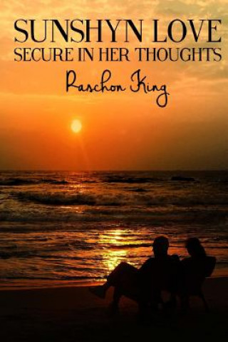 Knjiga SunShyn Love: Secure In Her Thoughts Raschon King