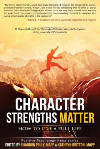 Könyv Character Strengths Matter: How to Live a Full Life Shannon Polly