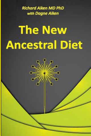 Book The New Ancestral Diet Dagne C Aiken