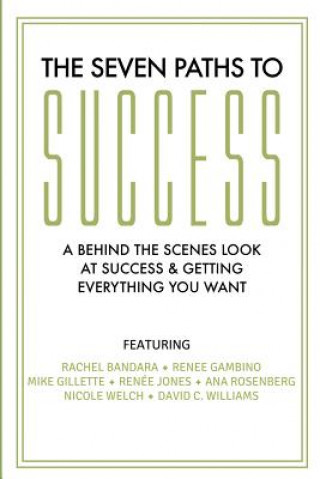 Kniha The Seven Paths To Success: A Behind the Scenes Look at Success & Getting Everything You Want Mike Gillette