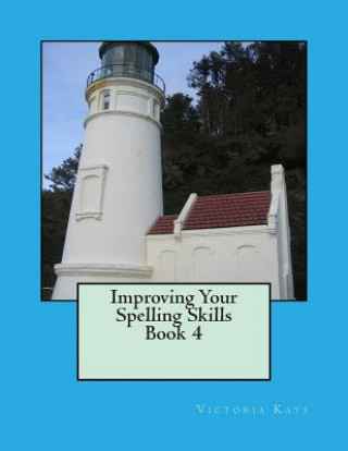 Kniha Improving Your Spelling Skills/ Book 4 Mrs Victoria Kays