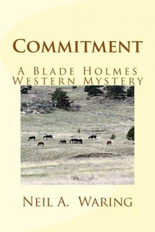 Książka Commitment: A Blade Holmes Western Mystery Neil a Waring