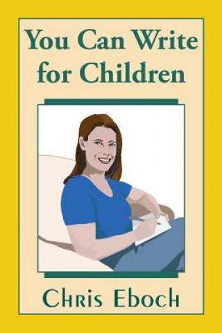 Kniha You Can Write for Children Chris Eboch