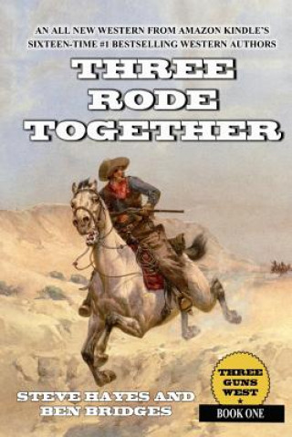 Livre Three Rode Together Ben Bridges