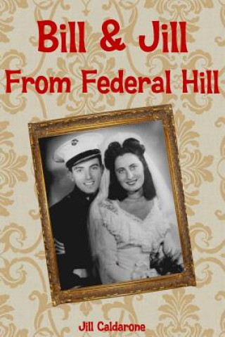 Könyv Bill and Jill from Federal Hill Jill Calderone
