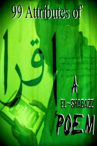 Book 99 ATTRIBUTES of a POEM El Shabazz