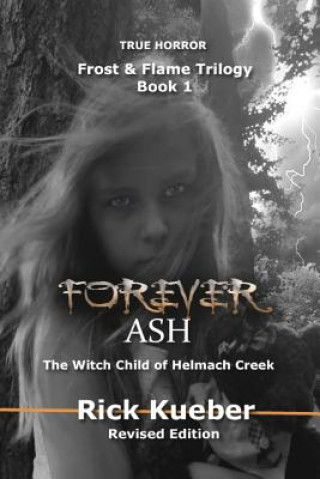 Knjiga Forever Ash: The Witch Child of Helmach Creek Rick Kueber