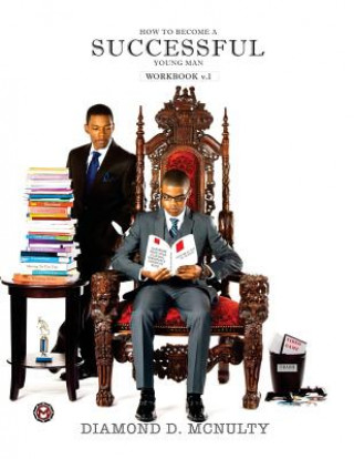 Book How to Become a Successful Young Man Workbook: -Taking Over The World- Diamond D McNulty