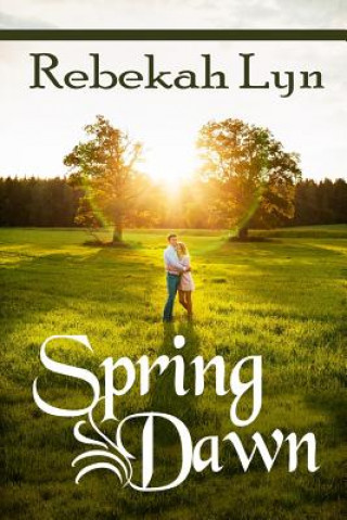 Kniha Spring Dawn Rebekah Lyn