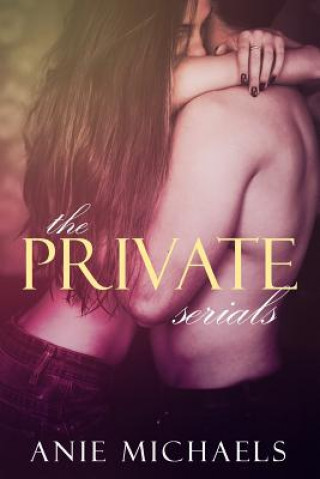 Książka The Private Serials Anie Michaels
