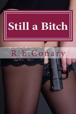 Kniha Still a Bitch: Rachel Cord Confidential Investigations R E Conary