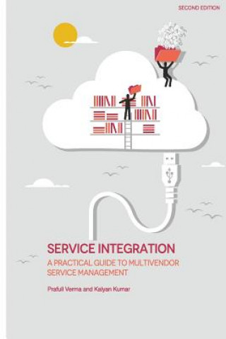 Könyv Service Integration: A Practical Guide to Multivendor Service Management Prafull Verma