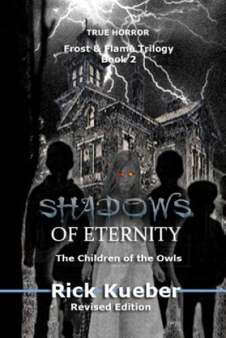 Książka Shadows of Eternity: The Children of the Owls Rick Kueber