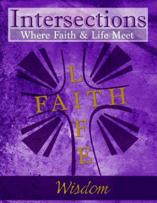 Könyv Intersections: Where Faith and Life Meet: Wisdom Rev Tiffany Hall McClung