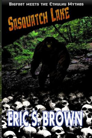Könyv Sasquatch Lake Eric S Brown