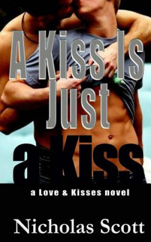 Kniha A Kiss Is Just a Kiss Nicholas Scott