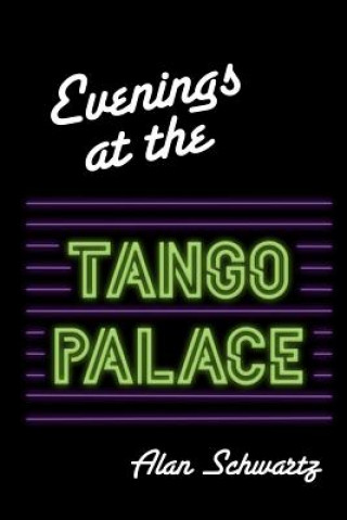 Книга Evenings at the Tango Palace Alan Howard Schwartz