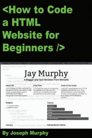 Knjiga How to Code a HTML Website for Beginners MR Joseph Cornelius Murphy III