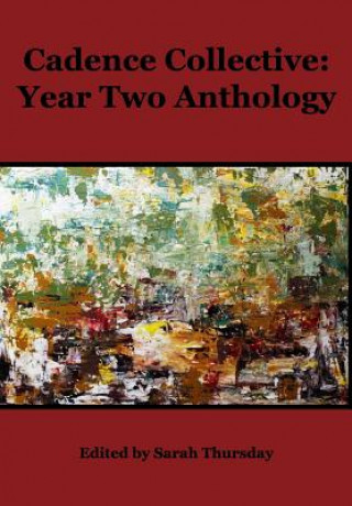 Kniha Cadence Collective: Year Two Anthology Sarah Thursday