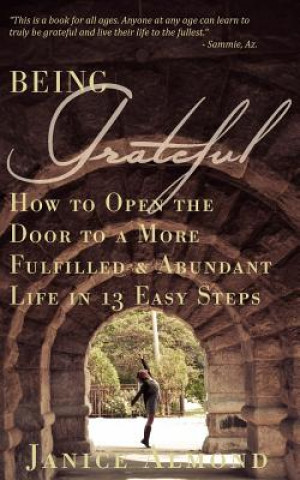 Książka Being Grateful: How to Open the Door to a More Fulfilled & Abundant Life in 13 Easy Steps Janice Almond