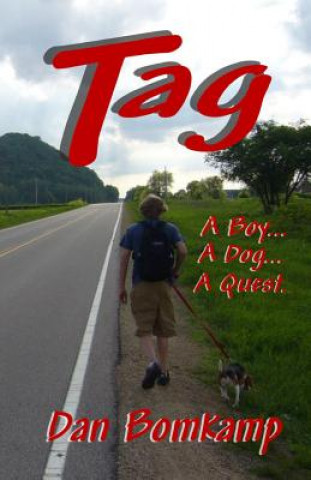 Knjiga Tag: A Boy, A Dog, A Quest Dan Bomkamp