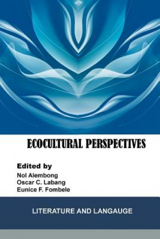 Книга Ecocultural Perspectives: Literature and Language Nol Alembong Eunice F Fombele (Eds)