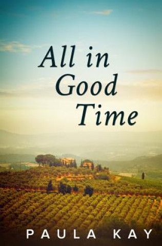 Kniha All in Good Time (Legacy Series, Book 6) Paula Kay