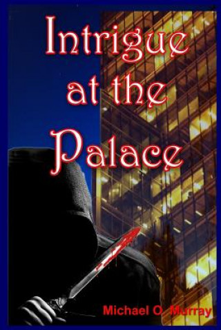 Книга Intrigue at the Palace Michael Murray