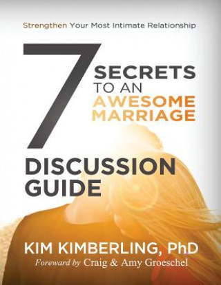 Carte 7 Secrets To An Awesome Marriage Discussion Guide Kim Kimberling Ph D