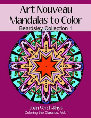 Книга Art Nouveau Mandalas to Color: Beardsley Collection No. 1 Joan Verch-Rhys