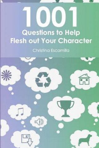 Książka 1001 Questions to Help Flesh Out Your Character Christina Escamilla