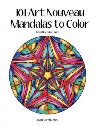 Kniha 101 Art Nouveau Mandalas to Color: Beardsley Collection 3 Joan Verch-Rhys