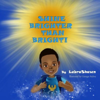 Buch Shine Brighter Than Bright Lebrashawn