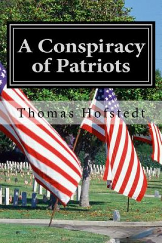 Kniha A Conspiracy of Patriots Thomas Hofstedt