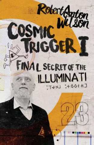 Kniha Cosmic Trigger I Robert Anton Wilson