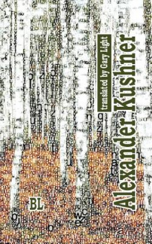 Carte Alexander Kushner. Bilingual Poetry Collection: translated to English by Gary Light Alexander Kushner