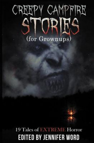 Libro Creepy Campfire Stories (for Grownups): 19 Tales of EXTREME Horror Ken Goldman