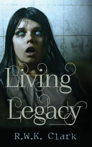 Knjiga Living Legacy R W K Clark